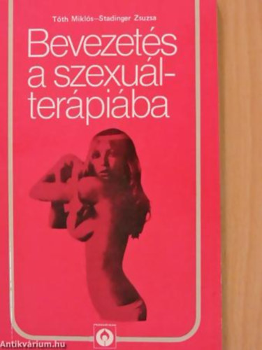 Tth Mikls-Stadlinger Zsuzsa - Bevezets a szexulterpiba