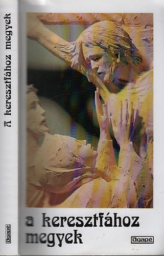 A keresztfhoz megyek - keresztutak gyjtemnye