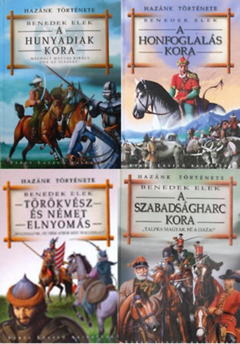 4 db Haz�nk t�rt�nete: A honfoglal�s kora + A Hunyadiak kora + T�r�kv�sz �s n�met elnyom�s + A szabads�gharc kora