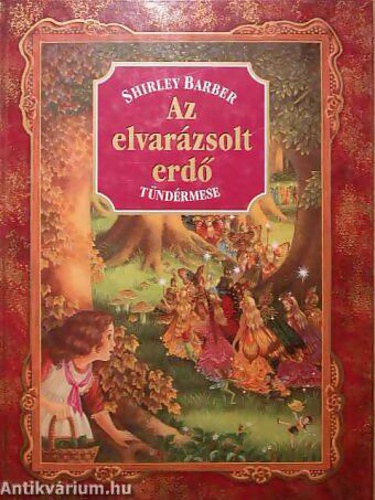 Az elvarzsolt erd - Tndrmese
