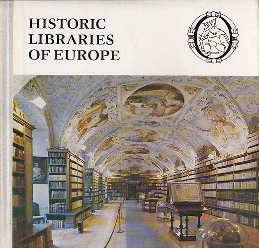 Historic Libraries of Europe (Eurpa hres knyvtrai - angol nyelv)
