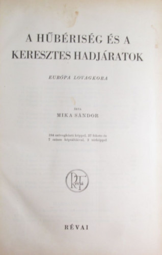 Mika Sndor - A hbrisg s a keresztes hadjratok. Eurpa lovagkora