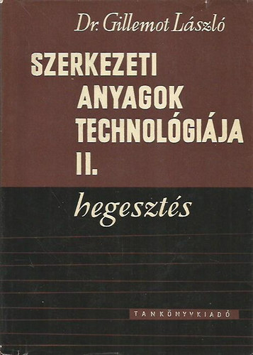Szerkezeti anyagok technol�gi�ja II.: Hegeszt�s