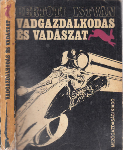 Dr. Bertóti István - Vadgazdálkodás és vadászat