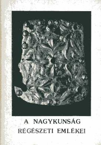 A Nagykunsg rgszeti emlkei