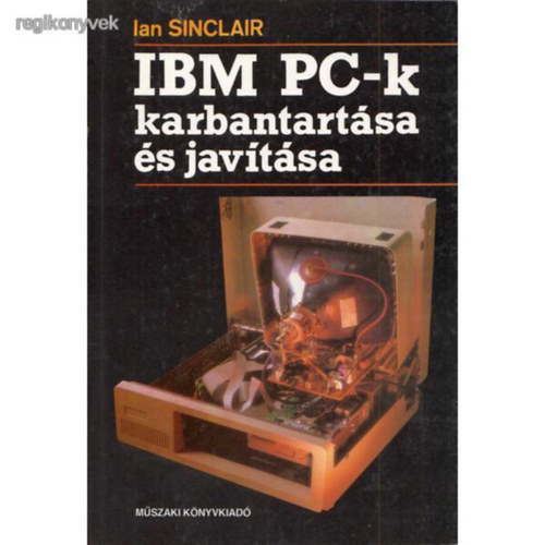 Ian Sinclair - IBM PC-k karbantartsa s javtsa