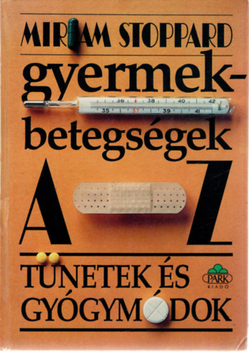 Gyermekbetegsgek A-Z: Tnetek s gygymdok