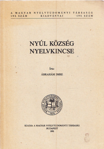 Nyl kzsg nyelvkincse (Pannonhalmi-dombsg)- A Magyar Nyelvtudomnyi Trsasg kiadvnyai 195.