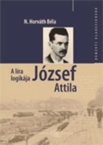 A lra logikja - Jzsef Attila-monogrfia
