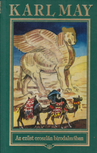 Az ez�st oroszl�n birodalm�ban (Karl may �sszes m�vei 28.)