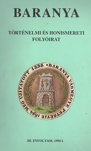 Baranya - T�rt�nelmi �s honismereti foly�irat III. �vf, 1990/1.