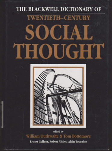 William Outhwaite - Tom Bottomore  (szerk.) - The Blackwell Dictionary of Twentieth-Century Social Thought
