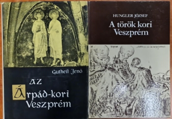 Hungler Jzsef, Gutheil Jen - 2db magyar trtnelem - Hungler Jzsef: A trk kori Veszprm + Gutheil Jen: Az rpd-kori Veszprm