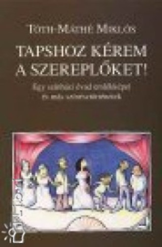 Tapshoz k�rem a szerepl�ket!