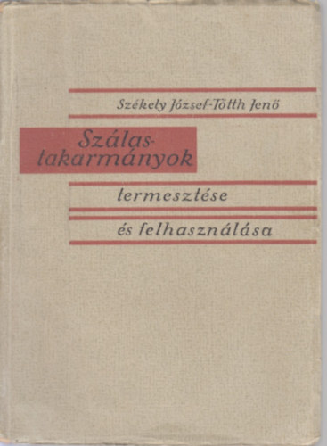 Szlastakarmnyok termesztse s felhasznlsa