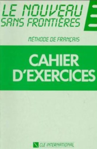 CLE International - Le nouveau sans frontieres 3 cahier d'exercices