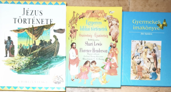 3db katolikus k�nyv gyermekeknek - J�zus t�rt�nete, Egyperces bibliai t�rt�netek-�sz�vets�g-�jsz�vets�g, Jim Sanders-Gyermekek imak�nyve