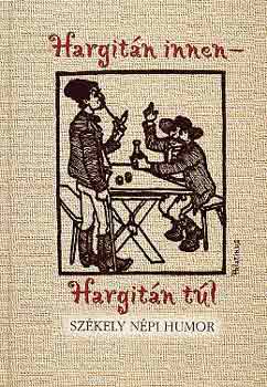 Hargit�n innen-Hargit�n t�l (sz�kely n�pi humor)