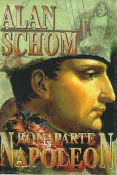Alan Schom - Bonaparte Napleon
