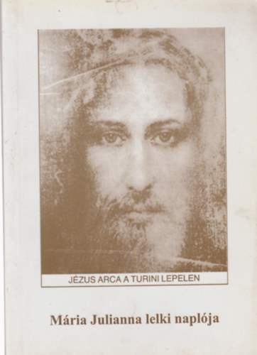 M�ria Julianna lelki napl�ja I.
