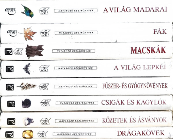 8db Hat�roz� k�zik�nyv: A vil�g madarai+ F�k + Macsk�k + A vil�g lepk�i + F�szer- �s gy�gyn�v�nyek + Csig�k �s kagyl�k + K�zetek �s �sv�nyok + Dr�gak�vek