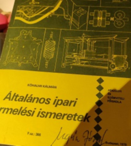 Khalmi Klmn - ltalnos ipari termelsi ismeretek