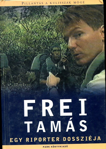 Frei Tam�s-egy riporter dosszi�ja