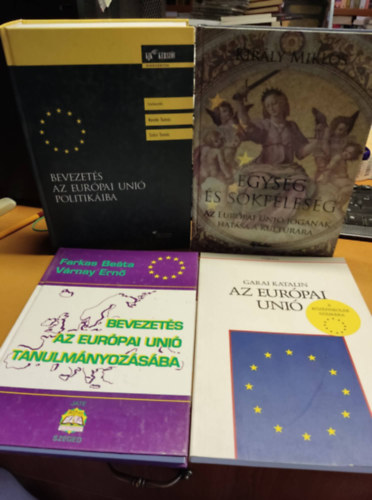 Az Eurpai Uni; Bevezets az Eurpai Uni politikiba; Bevezets az Eurpai Uni tanulmnyozsba; Egysg s sokflesg (4 ktet)