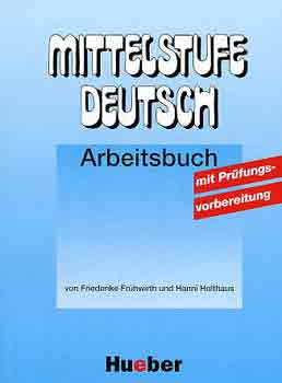 Frhwirth-Holthaus - Mittelstufe Deutsch Arbeitsbuch Mit Prfungsvorbereitung