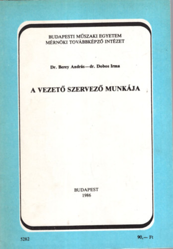 A vezet szervez munkja - Budapesti Mszaki Egyetem Mrnki Tovbbkpz Intzet  1986