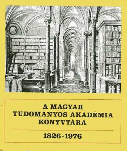 A Magyar Tudomnyos Akadmia Knyvtra 1826-1976