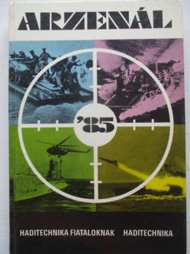 Arzen�l '85 - A tengeri harc fegyverei (Haditechnika Fiataloknak)
