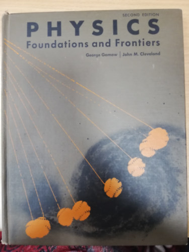 Physics: Foundations and frontiers. Second Edition