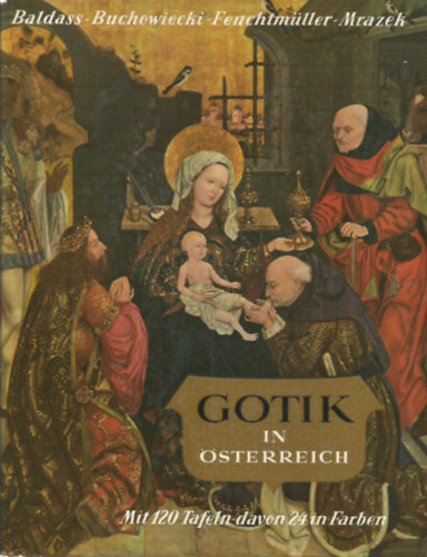Baldass-Buchowiecki-Mrazek - Gotik in �sterreich