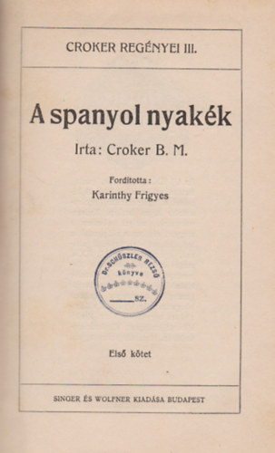 Croker B. M. - A spanyol nyakk I-III. (Egybektve)