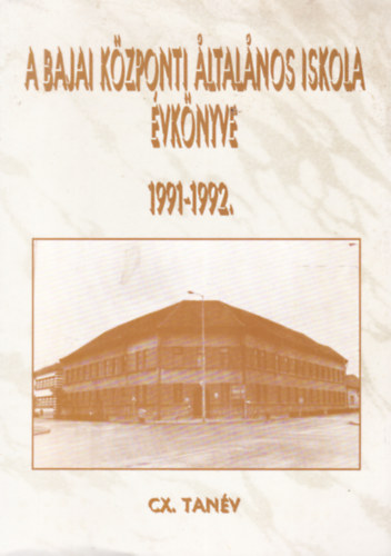 A Bajai Kzponti ltalnos Iskola vknyve 1991-992