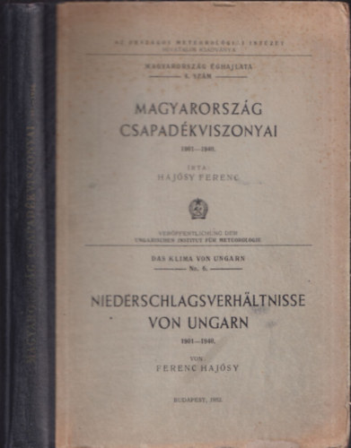Magyarorszg csapadkviszonyai 1901-1940 - Niederschlagverhltnisse von Ungarn 1901-1940 (Kivehet, sznes trkpekkel)
