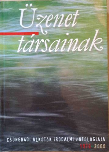 zenet trsainak - Csongrdi alkotk irodalmi antolgija 1970-2000