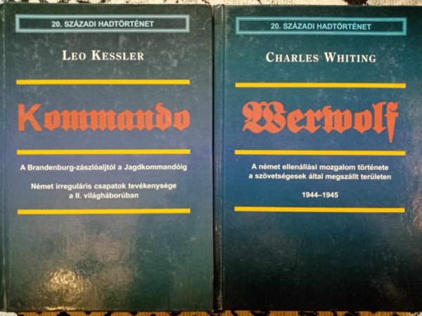 Charles Whiting Leo Kessler - (20. szzadi hadtrtnet 2 m)Kommando - A Brandenburg-zszlajtl a Jagdkommandig (Nmet irregulris csapatok tevkenysge a II. vilghborban / Werewolf - A nmet ellenllsi mozgalom trtnete