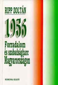 1956: Forradalom s szabadsgharc Magyarorszgon