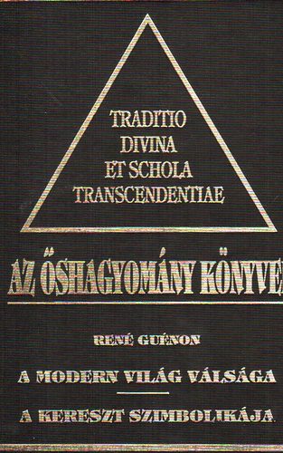 Ren Gunon - Az shagyomny knyvei IV. - A modern vilg vlsga, A kereszt szimbolikja