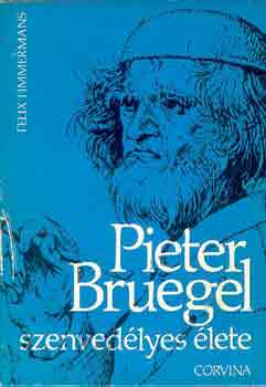Pieter Bruegel szenvedlyes lete