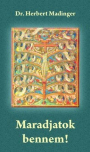 Herbert Madinger - Maradjatok bennem!