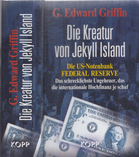 Die Kreatur von Jekyll Island - Die US-Notenbank Federal Reserve (Das schrecklichste Ungeheuer, das die internationale Hochfinanz je schuf)