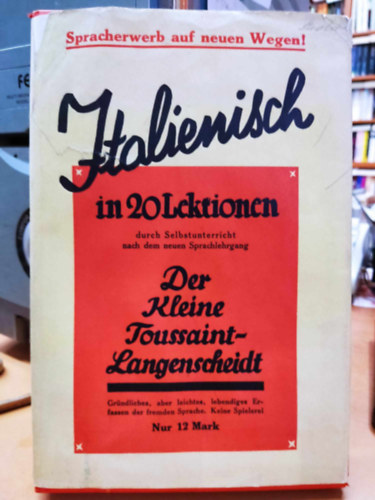 Der Kleine Toussaint-Langenscheidt - Italienisch; in 20 Lektionen (10 Briefe), mit 3 Beilagen: Lautlehre, Konjunktionstabelle, Sachregister