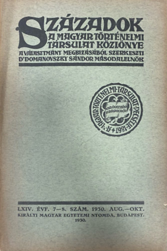 Szzadok - A Magyar Trtnelmi Trsulat kzlnye LXIV. vf. 7-8. szm (1930. augusztus-oktber)