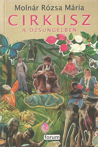 Molnrrzsa Mria - Cirkusz a dzsungelben