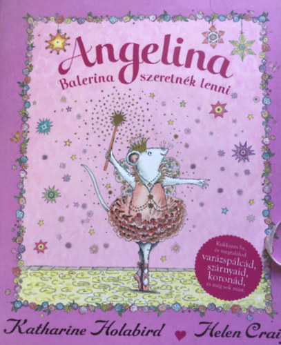 Katherine Holabird - Helen Craig - Angelina Balerina szeretnk lenni
