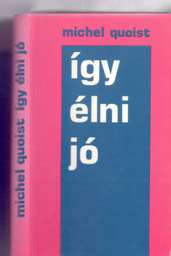 Michel Quoist - Így élni jó - Elmélkedések az élet művészetéről - mai keresztényeknek