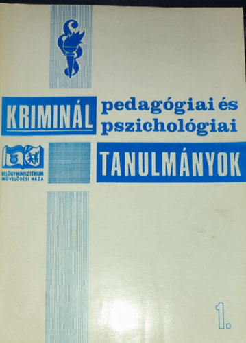 Dr. Dr Tth Tihamr Pl Lszl - Dr. Pl Lszl-Dr. Tth Tihamr (lektorltk) - Kriminl pedaggiai s pszicholgiai tanulmnyok